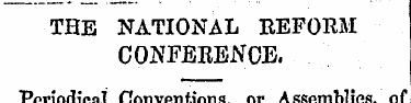 THE NATIONAL REFORM CONFERENCE. Periodic...