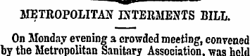 •M METROPOLITAN INTERMENTS BILL. On Mond...