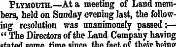 Plymouth.—At a meeting of Land members, ...