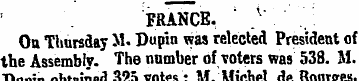 FRANCE. y Z Oa Thursday M. Dupin was ref...