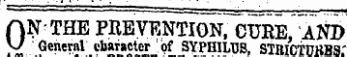 AN THE PREVENTION, CUBE. ' aM Vy General character of SYPHILUS, STBICTUBBS'