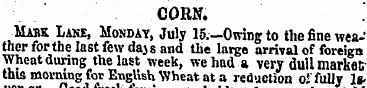 CORN. Mask Lane, Monday, July 15.—Owing ...