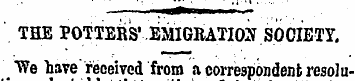 THE POTTERS' EMIGRATION SOCIETY. We have...