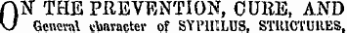 AN THE PREVENTION, CUBE, AND \J Geneva! tbavacter of SYP1I1LDS. STRICTURES.