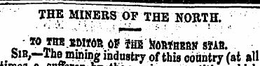 THE MINERS OF THE "NORTH. - TO raS BDlIO...