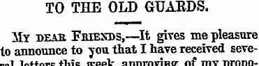 TO THE OLD GUARDS. My dear Friends,—It g...