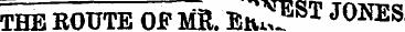 TBE ROUTE Of MS. Biu,? ST J0NES