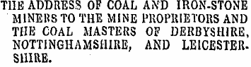 THE ADDRESS OF COAL AND IRON-STONE MINER...