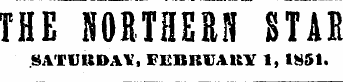 THE NORTHERN STAB SATVKDAY, FEBBVAKY 1, 1851.