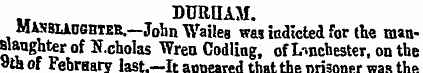 „ DURHAM. Massuogbter .—John Wailes was ...