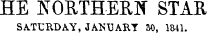 HE ] N T OETHER]^ STAE SATURDAY, JANUARY SO, 1841.