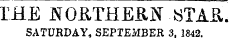 THE NORTHERN STAB,. SATURDAY, SEPTEMBER 3, 1842.
