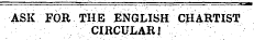 ASK FOR THE ENGLISH CHARTIST CIRCULAR!