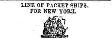 LINE OF PACKET SHIPS. FOR NEW YORK.