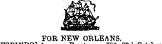 FOR NEW ORLEANS.