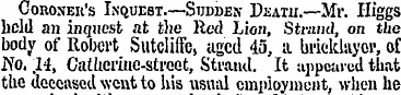 Coroner's Inquest.—Sudden Death.—Mr. Hig...