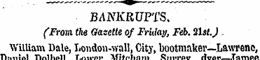 BANKRUPTS. (From the Gazette of Friday, ...