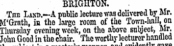 BRIGHTON. The Land.—A public lecture was...