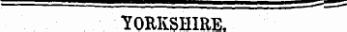 YORKSHIRE.
