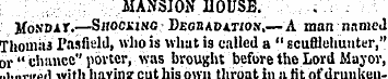MANSION HOUSE. . Monday. —Shocking Degba...