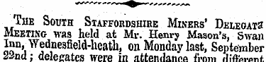 The South Stafforoshire Miners' Delegate...