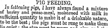 _ PIG FEEDING. In fattening pigs, I have...