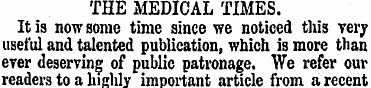 THE MEDICAL TIMES. It is now some time s...