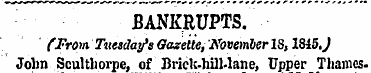 BANKRUPTS. (From Tuesday's Gazette; Nove...