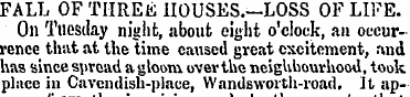 FALL OF THREE HOUSES.—LOSS OF LIFE. On T...