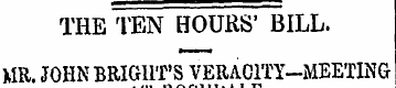 THE TEN HOURS' BILL. MR. JOHN BRIGHT'S V...