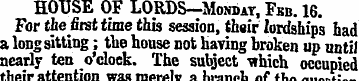 HOUSE OF LORDS-Monday , Fkb. 16. For the...