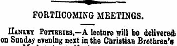 FORTHCOMING MEETINGS. Hanlky Poiibbies.-...