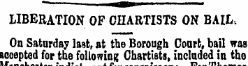 LIBERATION OF CHARTISTS ON BAIL-. On Sat...