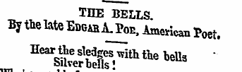 THE BELLS. By the tote EdgabJLPoe, Am^^ ...