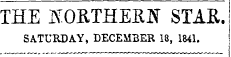 THE ] N T OKTHEKtf STAE. SATURDAY, DECEMBER 18, 1841.