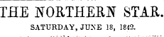 THE NOETHERN STAE SATURDAY, JUNE 18, 1842.