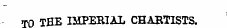 TO THE IMPERIAL CHARTISTS.