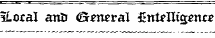 iLaral an& <&*n£ral SnteUizence