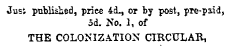 Jus; published, price 4i, or by post, pre-paid, 3d. No. 1, of THE COLONIZATION CIRCULAR,