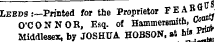 Leeds :—Printed for the Proprietor FEAH;fl. O'CONNOR, Esq. of Hammersmith, Co Middlesex, by JOSHUA HOBSON. at *»¦"",