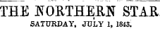 THE SOUTHERN STAR SATURDAY, JULY 1, 1843.
