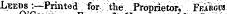 Leeds :—Printed' for the Proprietor, FeaIrgus
