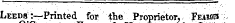 Leeds :—Printed for tbe Proprietor, FEison LiwAcland has before w^mt ^^m^^^^^^— — 1 . t - . ¦ * On the 21st of AprilMrBull forwarded to Mr of «$¦ ¦; - .. - ¦ ¦ ¦ - . . ¦ ¦: ; : .; - , ¦¦ ¦ - ¦ ¦ ¦ . ¦ . -; " TH^ N ,,. :;: ..;i; ;.^,,v^ -- __^^^^^^^^J.^^^^^^m^ m^m^^^——^^^^m^^^^^^^^mm^^ m^^^^^^m^^^^^^^^^^^^^^___^^^^^^^_^j^^^^ '¦ , - : ' ~ : - ",' i &gt; - - . "*¦ - ¦ ¦ - ¦ ^^^* -- .^v 1}-'^!%. I n* »-^.»^* -» -»y-«"« ¦ ¦"_"¦• " ¦ « m _. m ' " — — _ -mr ' -«w «-t m~t w -w _» .1 ¦ •—"__ _»-«'- ' I III 'ill ft J. I &lt;5T"'IWt ¦ 'ATkl*l I'_ lVI'I*j . till I I ' Tfl 1^1? QM Ort 4**»' 1UT ¦ - ¦ T1J&gt; a X---«•«¦ ¦ " A m^A'w J-'l**/^ m«m^«*h« .«.^-!._riAj " lasvA^v* i&lt; ' - " T^ _' ": *' • - - ' ' ¦ ' ¦'; - ¦ ' '': '"¦ ''':': '" -•"' ;" '' 7 '- *¦¦'^^^^*^^^^S^5 ¦ "' *• ¦ -. =