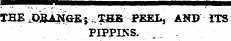 THEJ&gt;BAN&E|i.'EHB FEEL, AND ITS PIPPINS. - ____