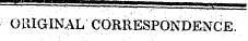 ORIGINAL CORRESPONDENCE.