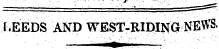 LEEDS AND WEST-RIDING NEWS