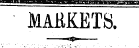 "¦BBKlEBlBK^HH^3B^^BBSi^39EBEKIB^9HS&39BE3 MARKETS. «s-. n^ ram ,, ^ ^ „«,,..