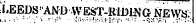 ¦i.EBD S'ANB WEST-RIDINGNEWIS i.i . v' -¦ ¦ ¦ ¦ '¦ • ! r'»* ¦ •lil^i'ivvt-tJS-f., ^,-r --.avs-- ! —:¦:.: