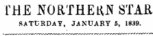 THE NORTHERN STAR SATURDAY, JANUARY 5, 1839.