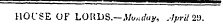 HOUSE OF LORDS.—Mu.uiay, April W.